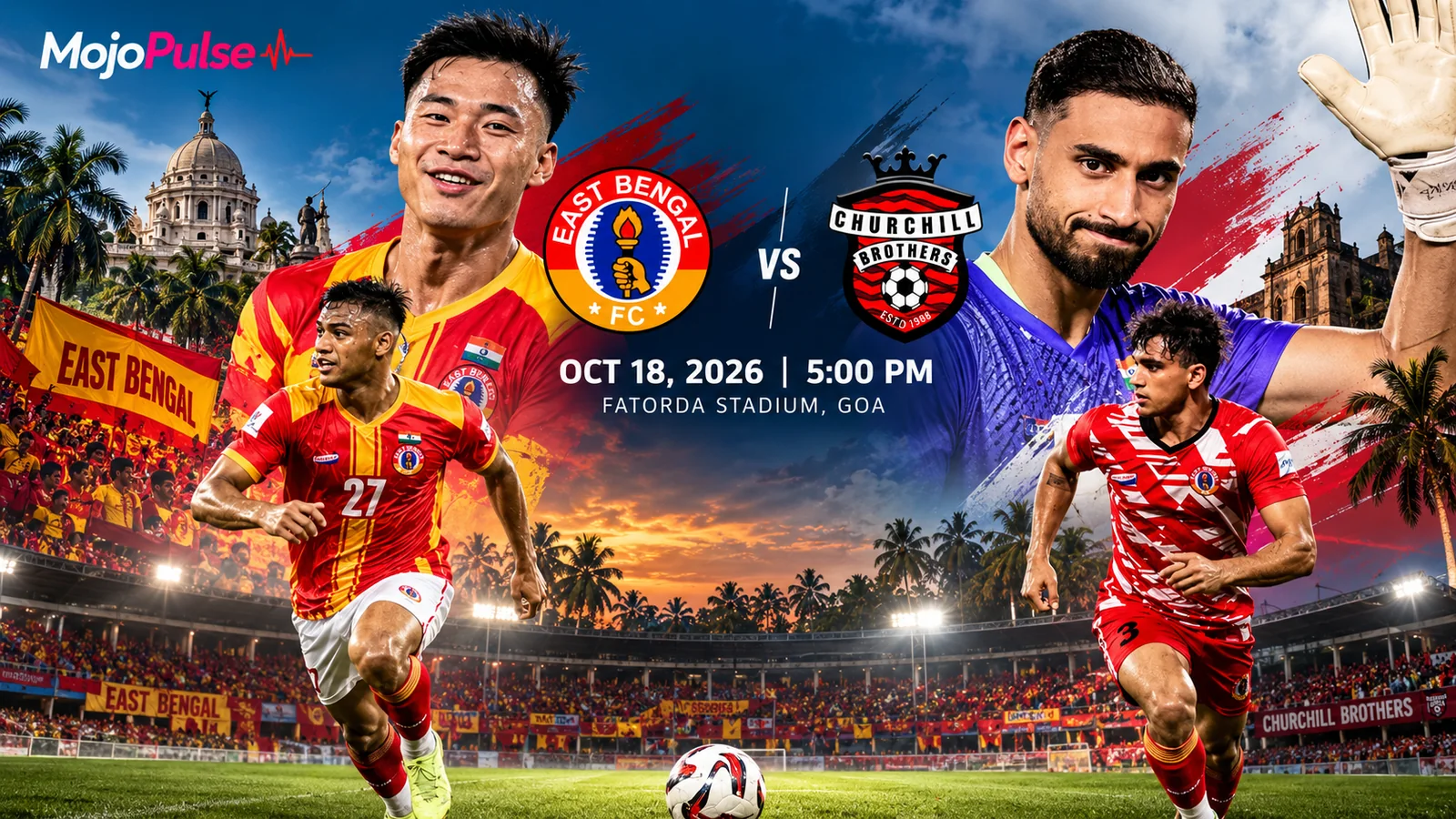 East Bengal FC versus Churchill Brothers football match preview — MOJO PULSE editorial graphic