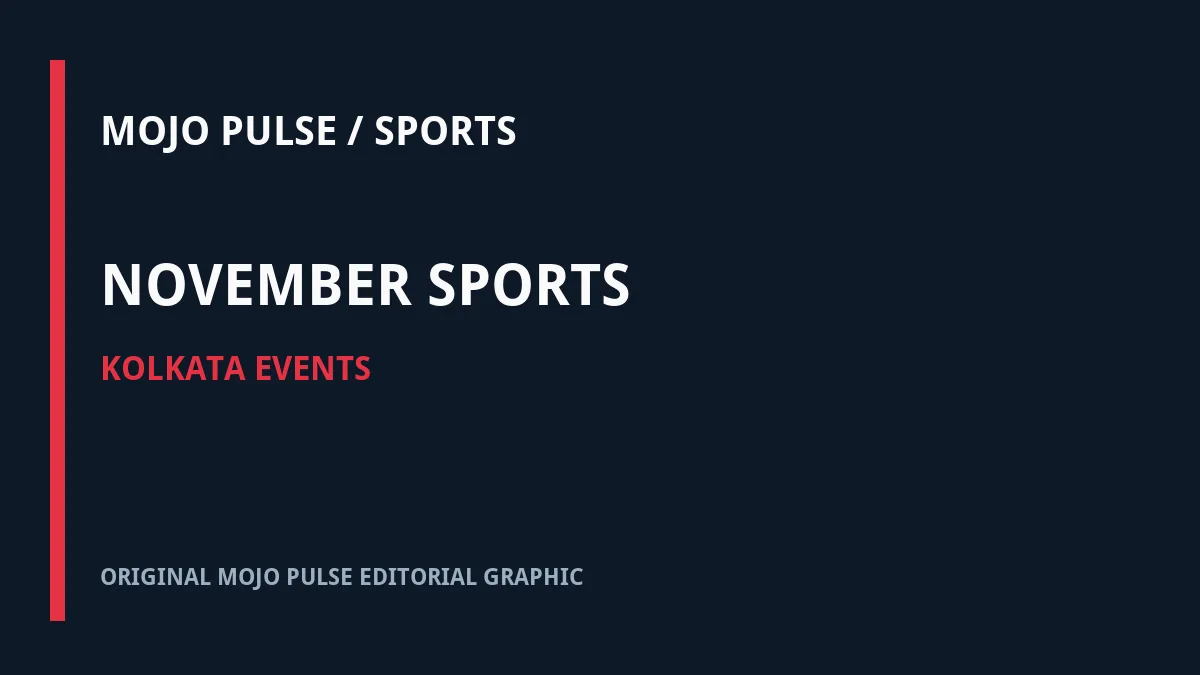 Original MOJO PULSE Sports Desk editorial graphic for Kolkata Sports Calendar for November 2026: East Bengal, Runs and Major Events